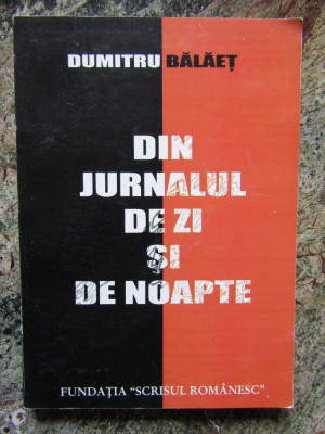 DUMITRU BALAET DIN JURNALUL DE ZI SI DE NOAPTE (autograf și dedicație ) foto