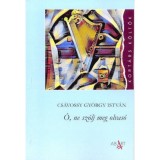 &Oacute;, ne sz&oacute;lj meg olvas&oacute; - Cs&aacute;vossy Gy&ouml;rgy Istv&aacute;n