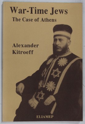 WAR - TIME JEWS , THE CASE OF ATHENS by ALEXANDER KITROEFF , 1995 foto