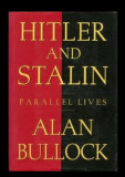 Cumpara ieftin Hitler and Stalin paralel lives Hitler si Stalin vieti paralele A. Bullock