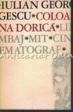 Coloana Dorica - Iulian Georgescu - Cinematografie, Mit, Limbaj - Editura Litera 1979 - Tiraj 1035