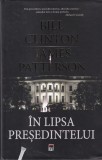 Bill Clinton, James Patterson - In lipsa presedintelui