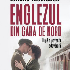 Englezul din Gara de Nord - Paperback brosat - Tatiana Niculescu - Humanitas