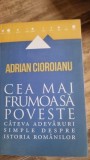 Cea mai frumoasa poveste despre istoria romanilor - Adrian Cioroianu, Curtea Veche, Coperta Brosata