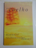 Cumpara ieftin MANUALUL RAZBOINICULUI LUMINII - PAULO COELHO