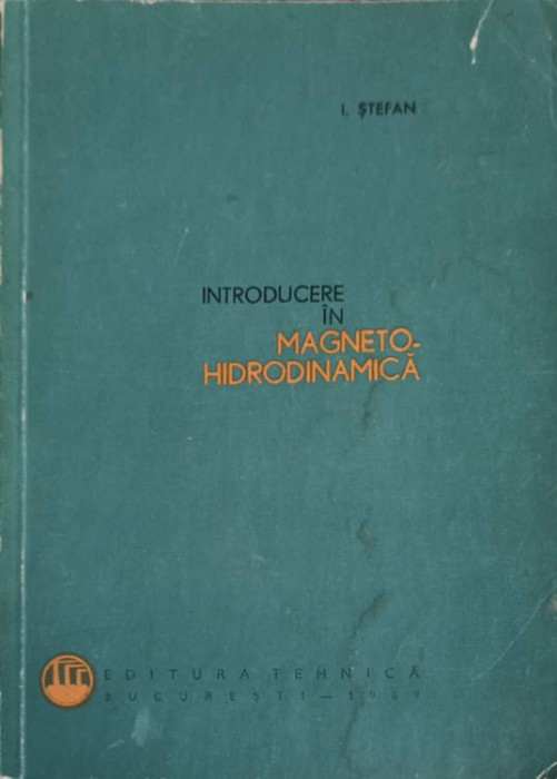 INTRODUCERE IN MAGNETO-HIDRODINAMICA-I. STEFAN-224983