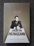 LUCRETIU PATRASCANU. MOARTEA UNUI LIDER COMUNIST - Lavinia Betea