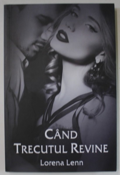 CAND TRECUTUL REVINE de LORENA LENN , 2018