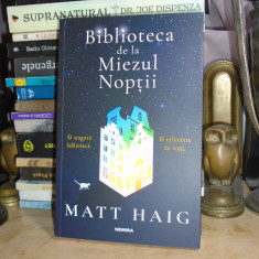 MATT HAIG - BIBLIOTECA DE LA MIEZUL NOPTII ( ROMAN ) , ED. A 2-A , 2022 #