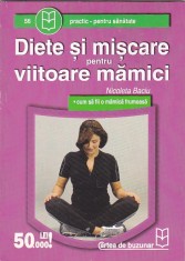 NICOLETA BACIU - DIETE SI MISCARE PENTRU VIITOARE MAMICI foto