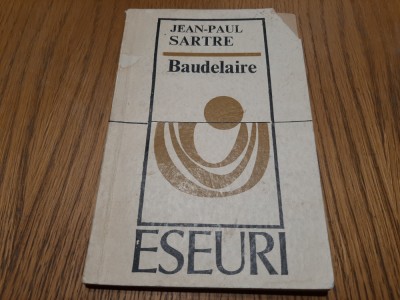 BAUDELAIRE - Jean-Paul Sartre - Marcel Petrisor (trad.) - Univers, 1969, 150 p. foto
