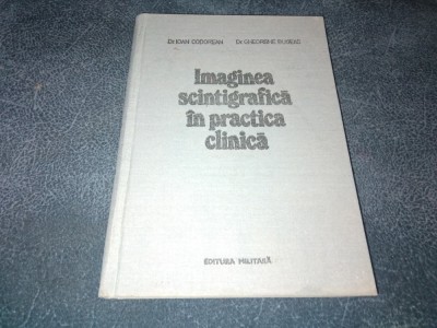 IOAN CODOREAN - IMAGINEA SCINTIGRAFICA IN PRACTICA CLINICA foto