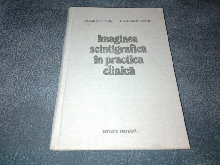 IOAN CODOREAN - IMAGINEA SCINTIGRAFICA IN PRACTICA CLINICA