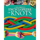 Childrens Encyclopedia Of Knots - William Potter, Barry Mault