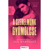 A szerelm&uuml;nk gy&uuml;m&ouml;lcse - Megb&aacute;n&aacute;s 2. - Aly Martinez