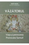 Vazatorul. Viata si petrecerea Prorocului Samuil - Ierotheos, mitropolit al Nafpaktosului, Ierotheos Mitropolitul Nafpaktosului