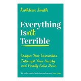 Everything Isn't Terrible