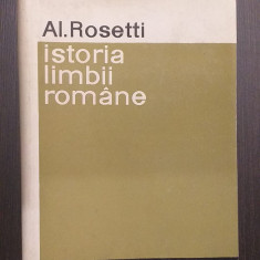 ISTORIA LIMBII ROMANE DE LA ORIGINI PANA IN SECOLUL AL XVII-LEA - AL. ROSETTI