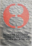 Geometrie euclidiana. Geometrii neeuclidiene. Teoria relativitatii - Gh. Vranceanu, C. Teleman