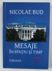 MESAJE IN SPATIU SI TIMP de NICOLAE BUD , 2017