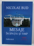 MESAJE IN SPATIU SI TIMP de NICOLAE BUD , 2017