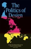 The Politics of Design: A (Not So) Global Manual for Visual Communication
