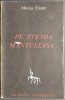 MIRCEA ELIADE: PE STRADA MANTULEASA... (CAIETELE INOROGULUI NR. 2) [prima editie, 1968]