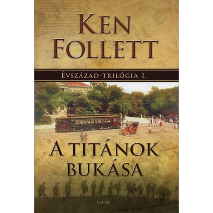 A Tit&aacute;nok buk&aacute;sa - &Eacute;vsz&aacute;zad-tril&oacute;gia 1. - Ken Follett