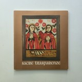 Sacre Transparenze: Antiche icone romene su vetro dalla Transilvania, catalog Museo Diocesano Trento - Muzeul Tarii Crisurilor Oradea, 2007