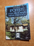 Ipotesti - casa memoriala mihai eminescu - din anul 1989