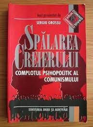 Spalarea creierului. Complotul psihopolitic al comunismului - Sergiu Grossu