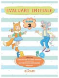 Comunicare in limba romana. Matematica si explorarea mediului: Evaluari initiale - Clasa 2, Elicart