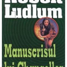 Manuscrisul lui Chancellor - Robert Ludlum