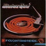 VINIL LP Status Quo &lrm;&ndash; If You Can&#039;t Stand The Heat (-VG)