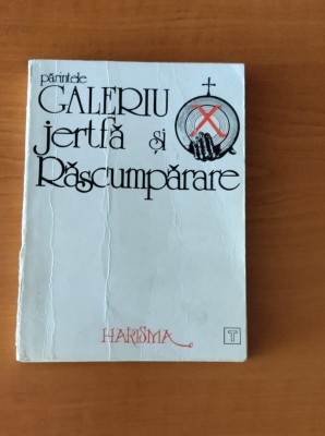 Părintele Galeriu - Jertfă și răscumpărare foto