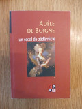 Cumpara ieftin UN SECOL DE ZADARNICIE VOL I-ADELE DE BOIGNE, r1c