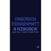 A fizikusok - Friedrich D&uuml;rrenmatt