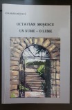 OCTAVIAN MOȘESCU: Un nume - o lume - Ana-Maria Măciucă