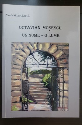 OCTAVIAN MOȘESCU: Un nume - o lume - Ana-Maria Măciucă foto