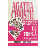 Agatha Christie - Regele de treflă și alte povestiri (editia 1993)