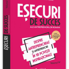 Eșecuri de succes ale antreprenorilor români (Vol. IV) - Paperback brosat - Vlad Mocanu - Evrika