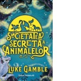 Societatea secreta a animalelor - Diana Morarasu, Luke Gamble