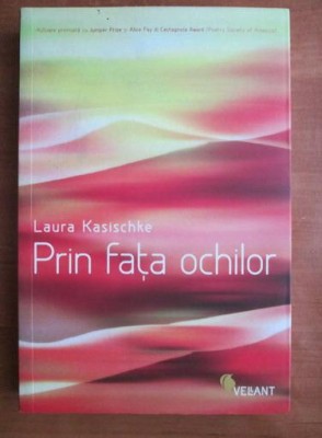 LAURA KASISCHKE - PRIN FATA OCHILOR foto