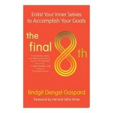 Cumpara ieftin The Final 8th Enlist Your Inner Selves to Accomplish Your Goals