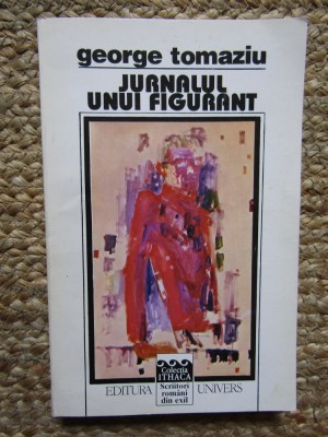 JURNALUL UNUI FIGURANT-GEORGE TOMAZIU foto