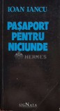 Cumpara ieftin Pasaport pentru niciunde - 1990 - Ioan Iancu (A155)