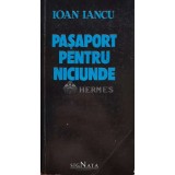 Pasaport pentru niciunde - 1990 - Ioan Iancu (A155)