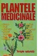 Plantele medicinale - terapie naturista -