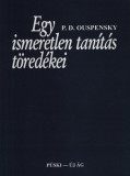 Egy ismeretlen tan&iacute;t&aacute;s t&ouml;red&eacute;kei - P.D. Ouspensky