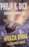 INVAZIA DIVINA Philip K. Dick